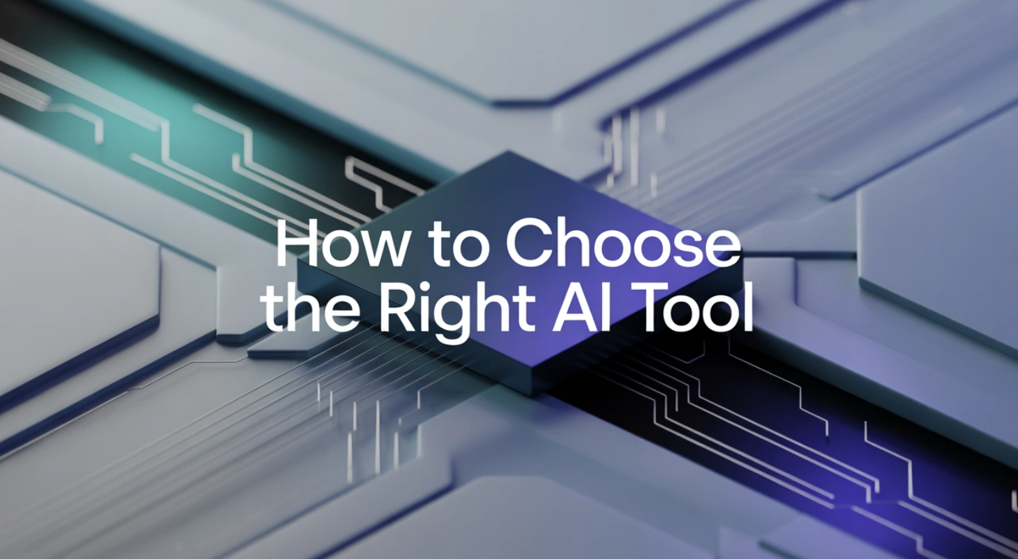 How to Choose the Right AI Tool for Your Workflow